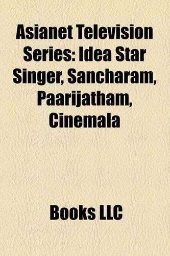 Asianet Television Series: Idea Star Singer, Sancharam, Paarijatham, Cinemala(English)