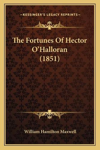 The Fortunes Of Hector O'Halloran (1851): (English)