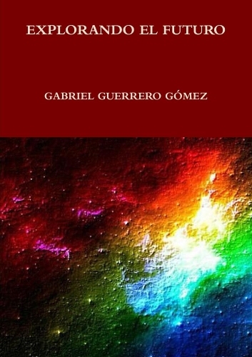 Explorando El Futuro: (Spanish)
