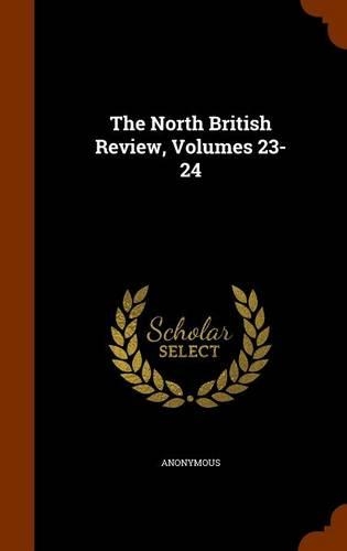 The North British Review, Volumes 23-24