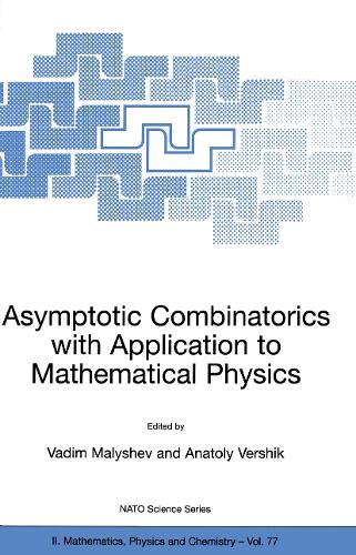 Asymptotic Combinatorics with Application to Mathematical Physics: (77 NATO Science Series II: Mathematics, Physics and Chemistry)