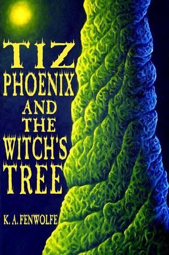 Tiz Phoenix and the Witch's Tree