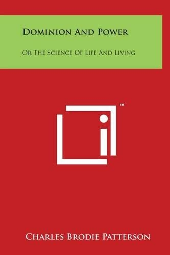 Dominion and Power: Or the Science of Life and Living(English)