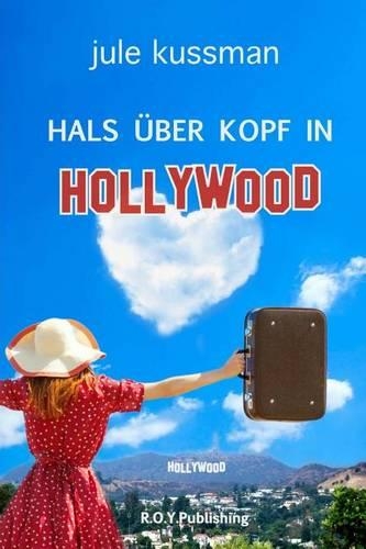 Hals über Kopf in Hollywood