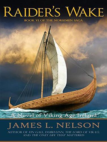 Raider’s Wake: A Novel of Viking Age Ireland(6 Norsemen Saga)