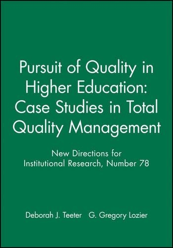 Pursuit of Quality in Higher Education: Case Studies in Total Quality Management