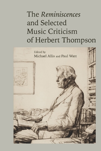 The Reminiscences and Selected Criticism of Herbert Thompson: (Clemson University Press w/ LUP)