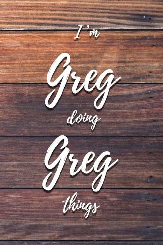 I'm Greg Doing Greg Things