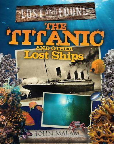 Titanic and Other Lost Ships: (Lost and Found)