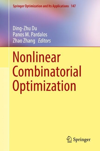 Nonlinear Combinatorial Optimization: (147 Springer Optimization and Its Applications)