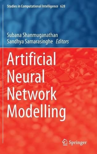 Artificial Neural Network Modelling: (628 Studies in Computational Intelligence)