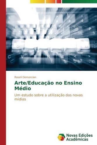 Arte/Educação no Ensino Médio: (Portuguese)