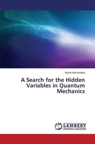 A Search for the Hidden Variables in Quantum Mechanics