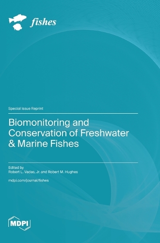 Biomonitoring and Conservation of Freshwater & Marine Fishes