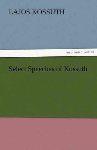 Select Speeches of Kossuth