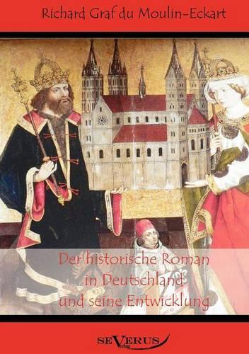 Der historische Roman in Deutschland und seine Entwicklung: (German)
