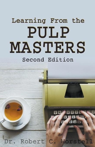 Learning from the Pulp Masters: 2nd Edition(Really Simple Writing & Publishing)