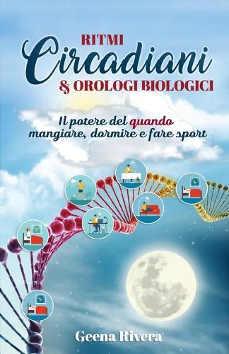 Ritmi Circadiani & Orologi Biologici: Il potere del quando mangiare, dormire e fare sport