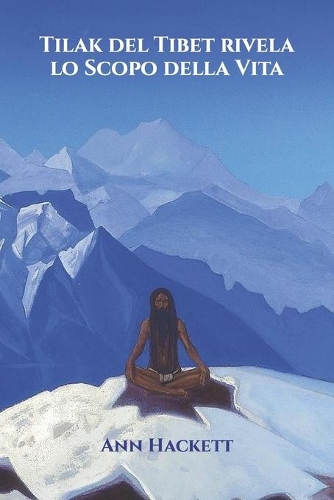 Tilak del Tibet rivela lo Scopo della Vita