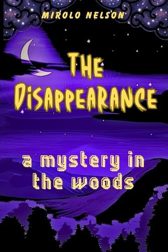 The Disappearance: A Mystery in the Woods