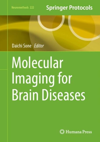 Molecular Imaging for Brain Diseases: (222 Neuromethods)