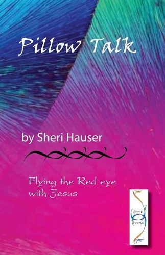 Pillow Talk: Flying the Red Eye with Jesus(5 Dream Books)