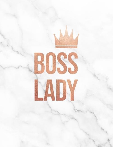 Boss Lady: Marble and Rose Gold Notebook College Ruled Journal for Women 8.5 X 11 - A4 Size - 150 Pages(Marble and Rose Gold Inspirational Notebook for Girls)