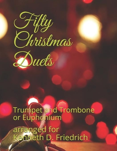 Fifty Christmas Duets: Trumpet and Trombone or Euphonium