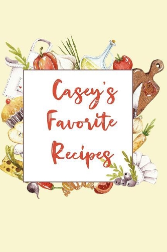 Casey's Favorite Recipes