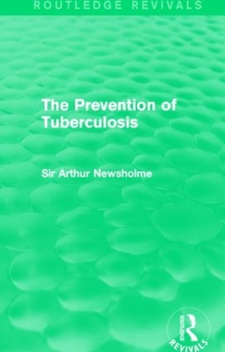 The Prevention of Tuberculosis (Routledge Revivals)