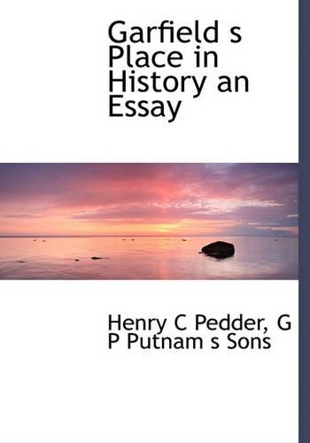 Garfield S Place in History an Essay