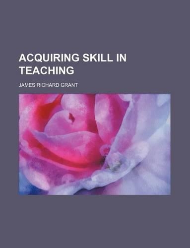 Acquiring Skill in Teaching