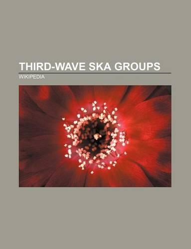 Third-Wave Ska Groups: 311, No Doubt, the Mighty Mighty Bosstones, Fishbone, Reel Big Fish, Cherry Poppin' Daddies, Five Iron Frenzy(English)