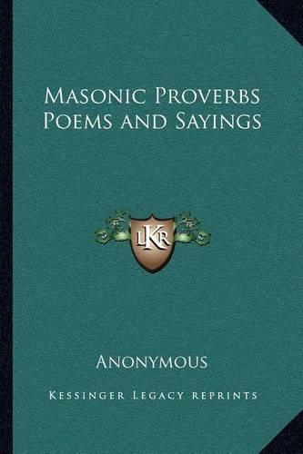 Masonic Proverbs Poems and Sayings: (English)