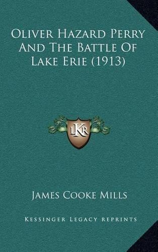 Oliver Hazard Perry And The Battle Of Lake Erie (1913): (English)