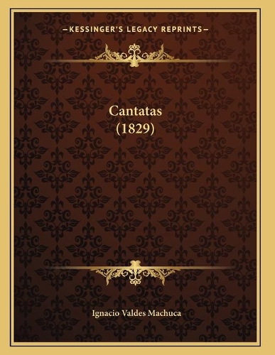 Cantatas (1829): (Spanish)