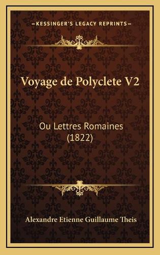 Voyage de Polyclete V2: Ou Lettres Romaines (1822)