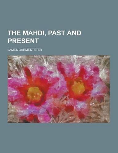 The Mahdi, Past and Present: (English)