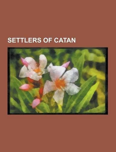 Settlers of Catan: Seafarers of Catan, Catan: Cities & Knights, the Settlers of Catan, Starfarers of Catan, Starship Catan, List of Settl