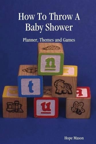 How to Throw a Baby Shower: Planner, Themes and Games