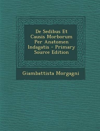 De Sedibus Et Causis Morborum Per Anatomen Indagatis