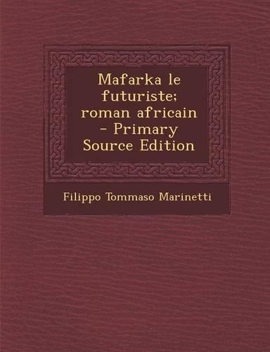 Mafarka Le Futuriste; Roman Africain