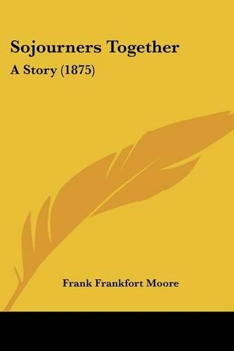 Sojourners Together: A Story (1875)