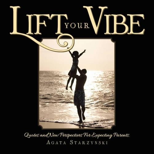 Lift Your Vibe: Quotes and New Perspectives for Expecting Parents.