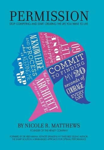 Permission!: Stop Competing and Start Creating the Life You Want to Live(English)