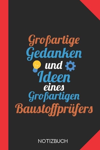 Großartige Gedanken eines Baustoffprüfers