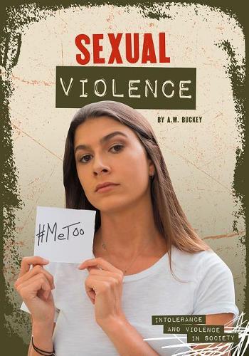 Sexual Violence: (Intolerance and Violence in Society)