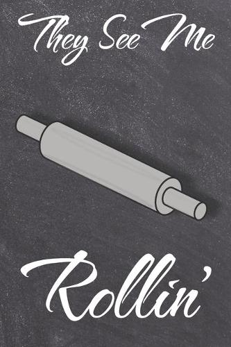 They see me Rollin': Lined notebook / Diary Cooking recipe journal