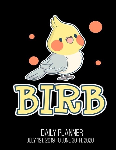 BIRB Daily Planner July 1st, 2019 To June 30th, 2020