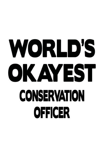 World's Okayest Conservation Officer